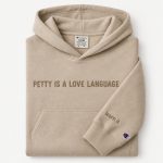 Petty Is A Love Language Embroidered Hoodie