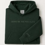 Leave Me The Fuck Alone Embroidered Hoodie